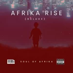 Soul of Afrika Afrika Rise Deluxe Album