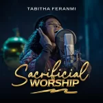 Tabitha Feranmi Sacrificial Worship