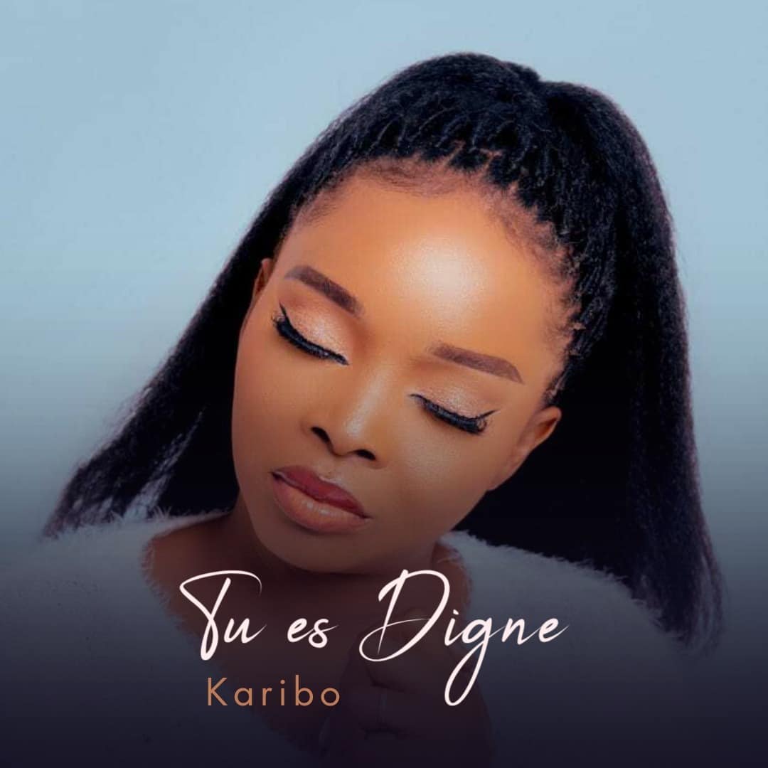 Karibo Tu es Digne (You Are Worthy)