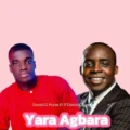 Daniel G Praise Yara Agbara