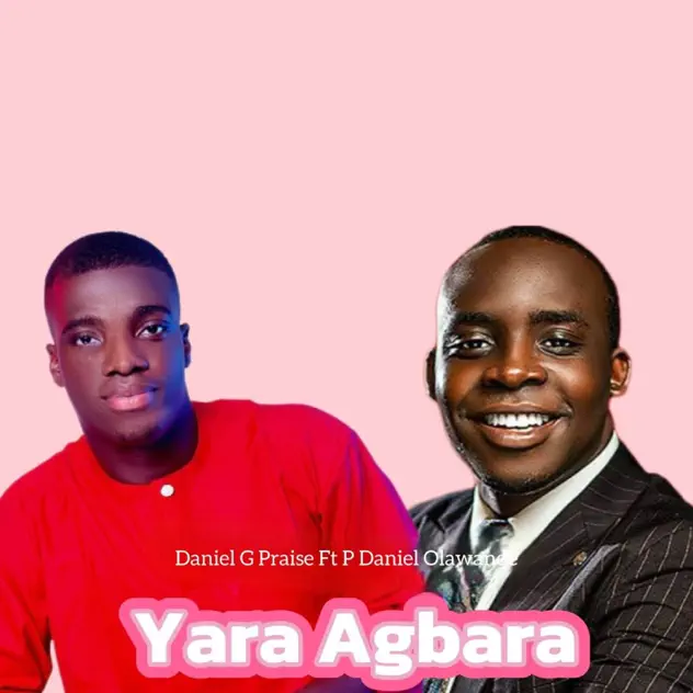 Daniel G Praise Yara Agbara