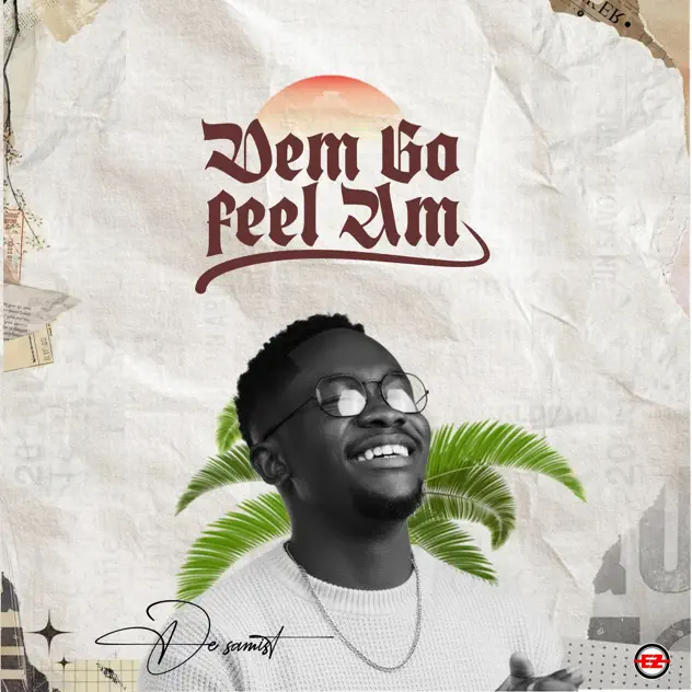 De Samist – Dem Go Feel Am De-Samist Dem Go Feel Am