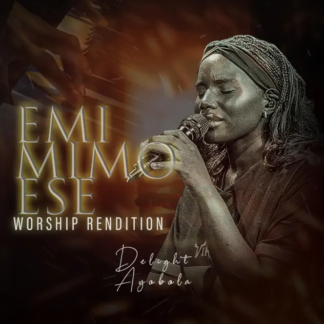 Delight Ayobola – Emi Mimo Ese O (Worship Expression) Delight Ayobola Emi Mimo Ese O