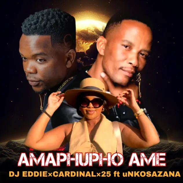 DjEddie bw Amaphupho Ame ft uNkosazana