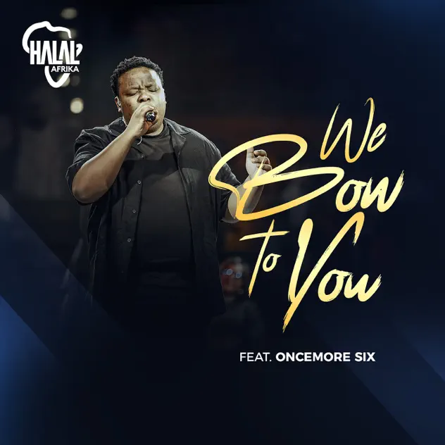 Halal Afrika – We Bow To You (Extended Worship Medley) ft. Oncemore Six Halal Afrika We Bow To You (Extended Worship Medley)