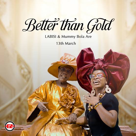 Labisi – Better Than Gold ft. Mummy Bola Are Labisi – Better Than Gold ft. Mummy Bola Are