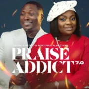 Praise Addict 7.0 ft. Adeyinka Alaseyori