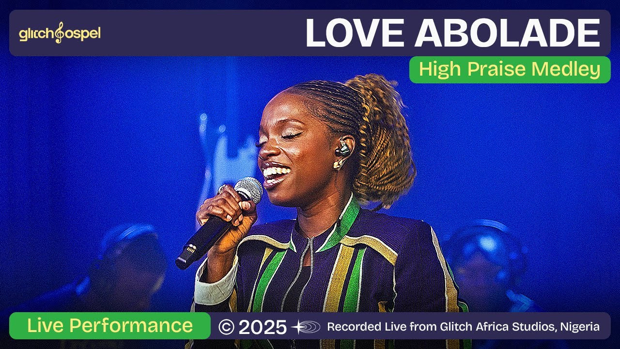 Love Abolade High Praise Medley