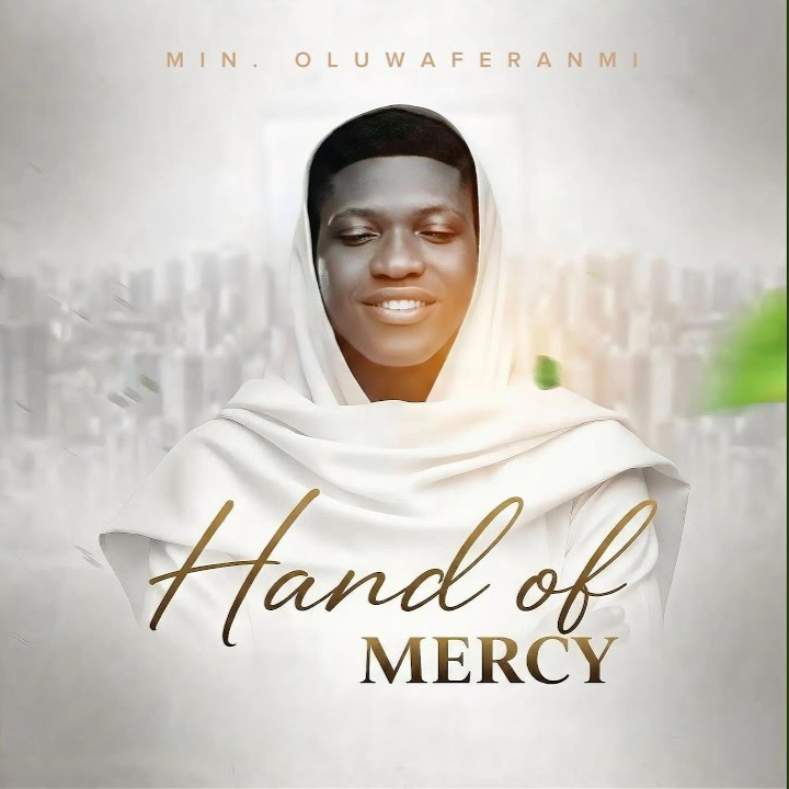 Min. Oluwaferanmi – Hand of Mercy Min. Oluwaferanmi Hand of Mercy