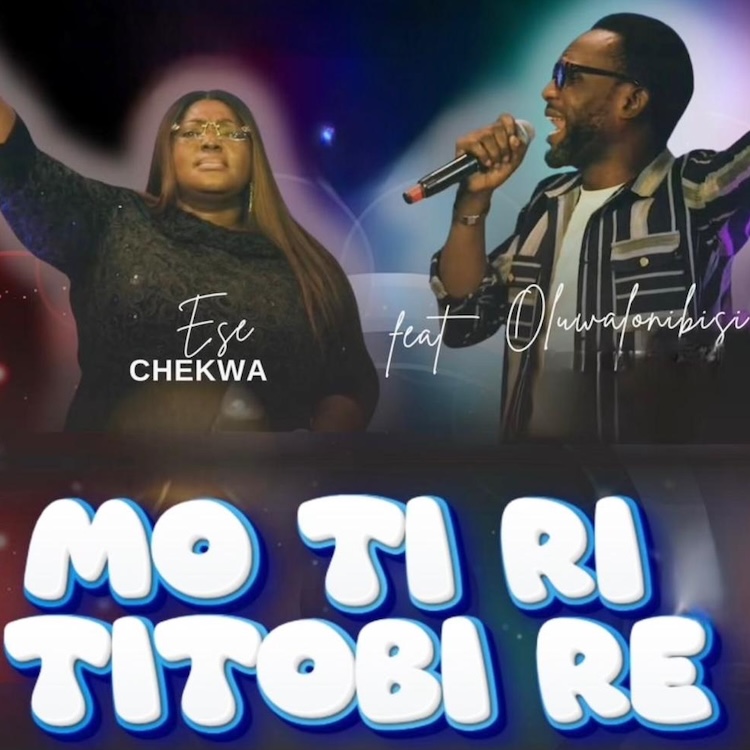 Ese Chekwa Mo Ti Ri Titobi Re ft Oluwalonibisi