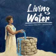 Living Water ft. Lawrence Oyor