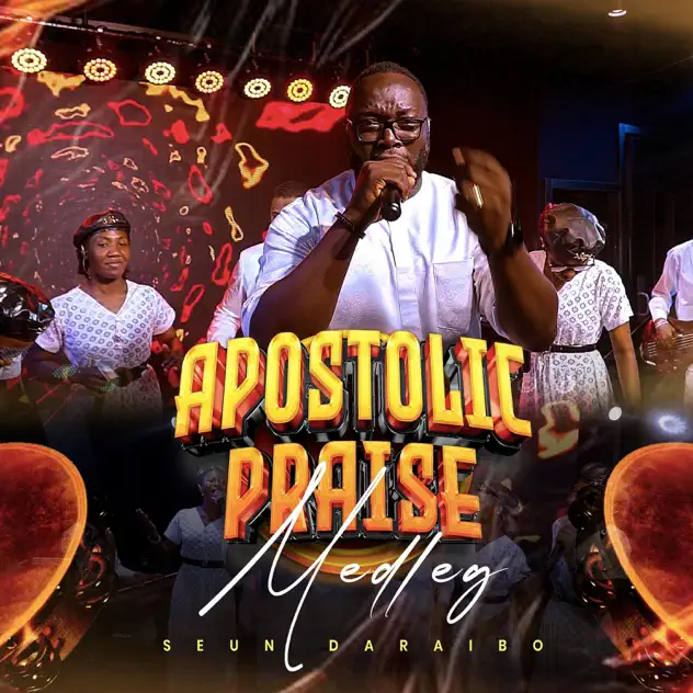 Seun Daraibo Apostolic Praise Medley