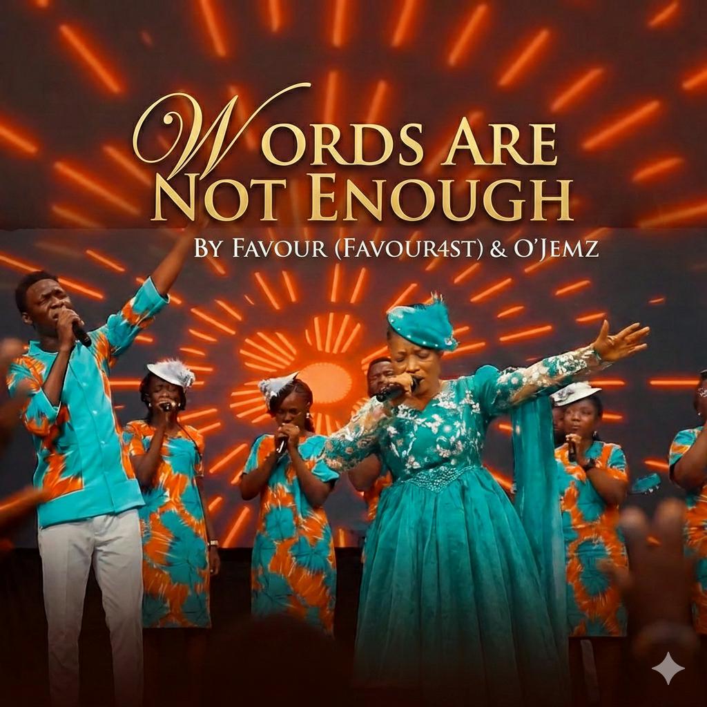 Favour (Favour4xst) – Words Are Not Enough ft. O'Jemz