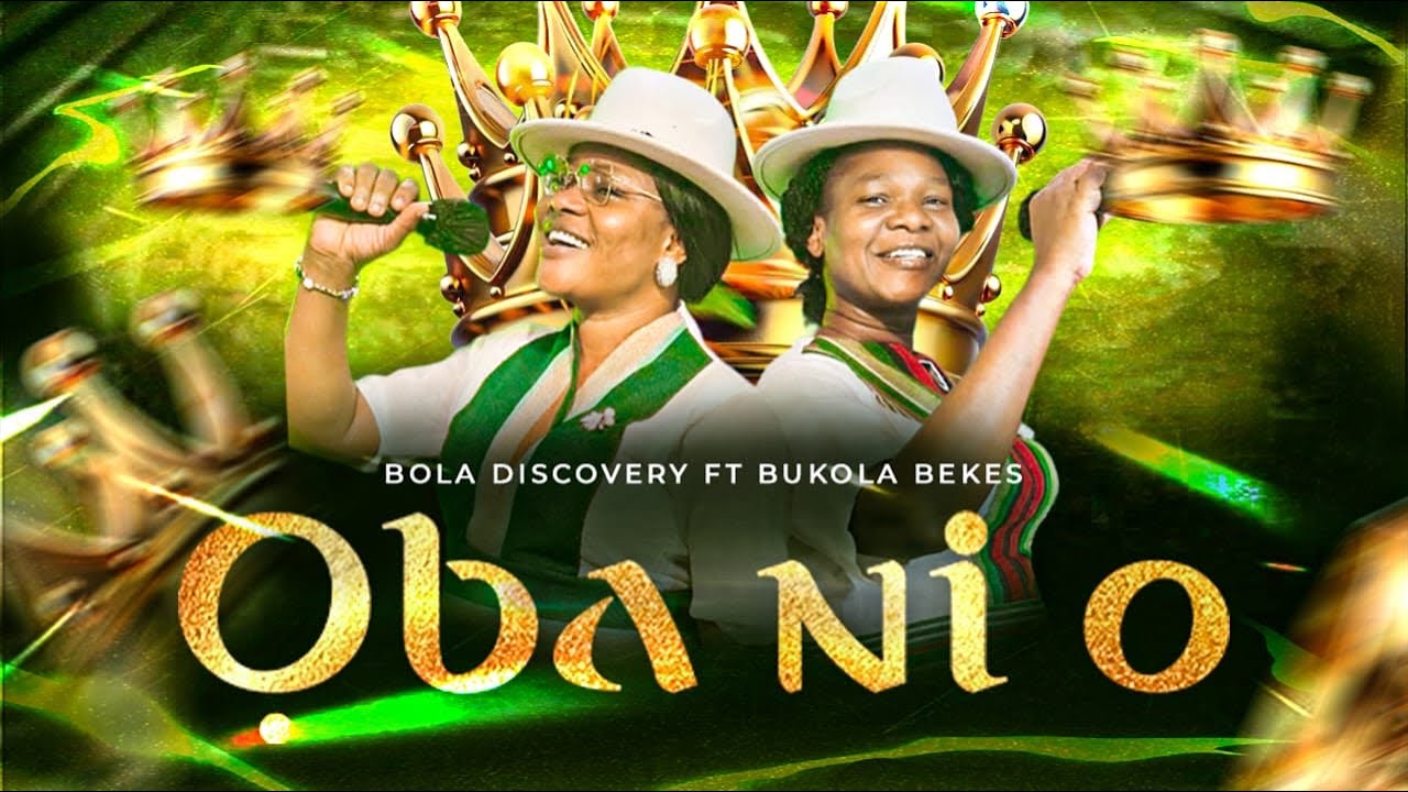 Bola Discovery Oba Ni O ft. Bukola Bekes