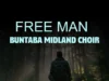 Buntaba Midland Choir Free Man