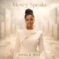 Deola Rae Mercy Speaks EP