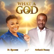 What a God ft. Nathaniel Bassey