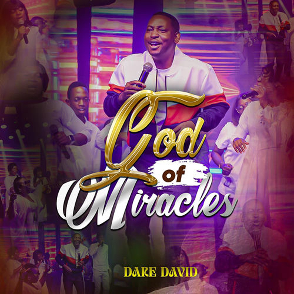 Dare David – God of Miracles Dare David God of Miracles
