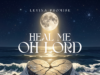 Levina Promise – Heal Me Oh Lord