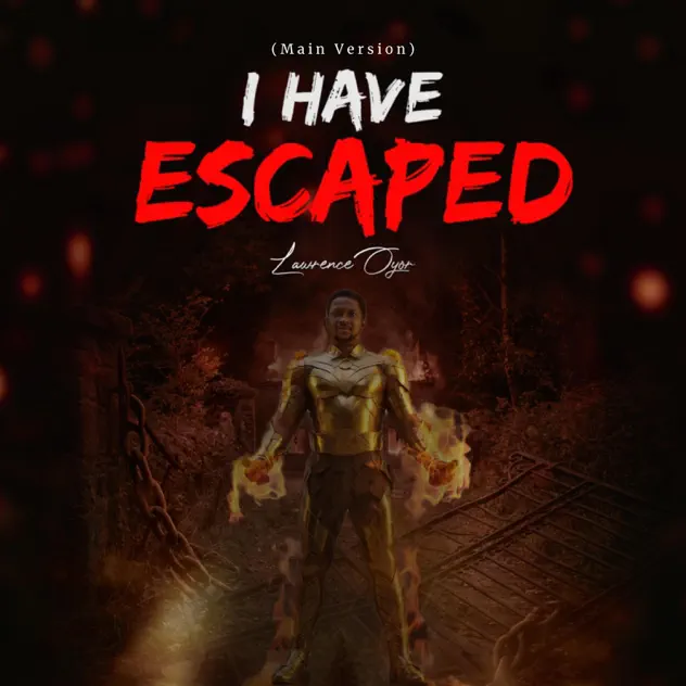 Lawrence Oyor I Have Escaped