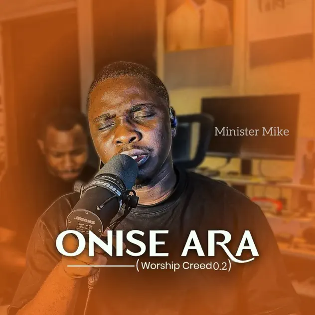 Minister Mike Onise Ara (Worship Creed 0.2)