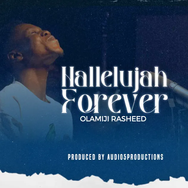 Olamiji Rasheed Hallelujah Forever