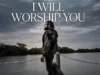 Sikaflames I Will Worship You