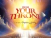 Theophilus Sunday – From Your Throne Theophilus Sunday – From Your Throne