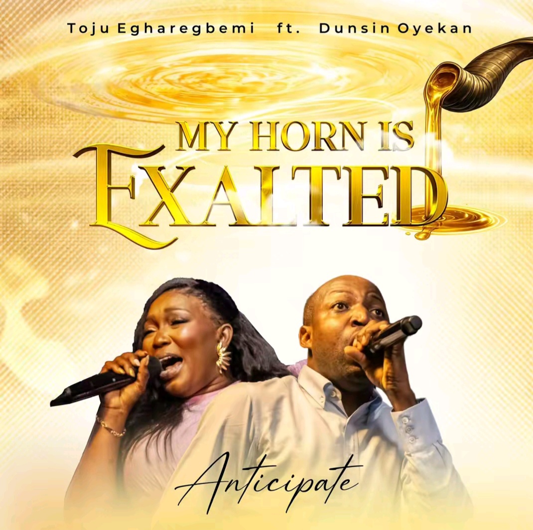 Toju Egharegbemi My Horn Is Exalted
