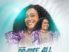 Olori Oba Praise All the Way