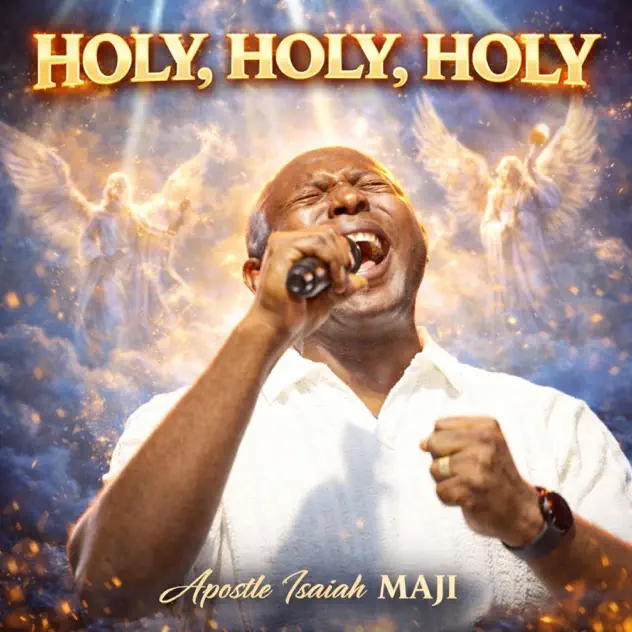 Apostle Isaiah Maji HOLY, HOLY, HOLY