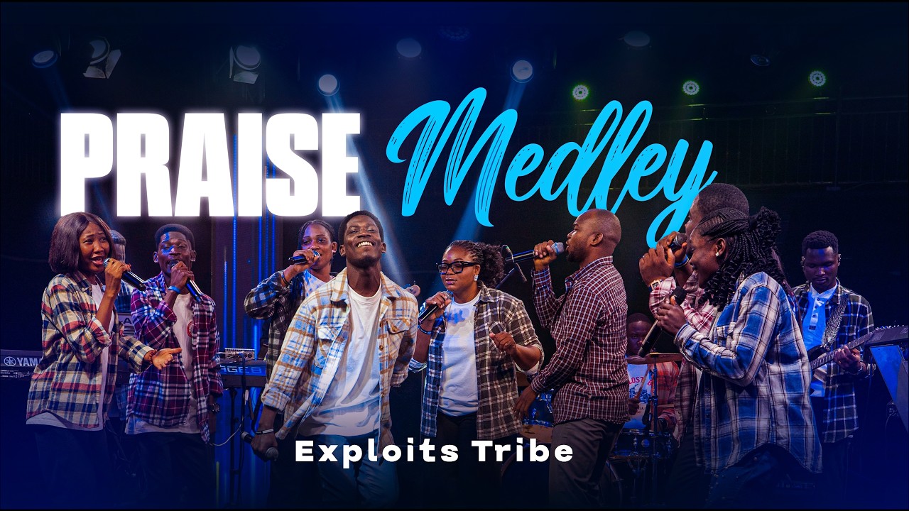 Exploits Tribe Praise Medley (Live)