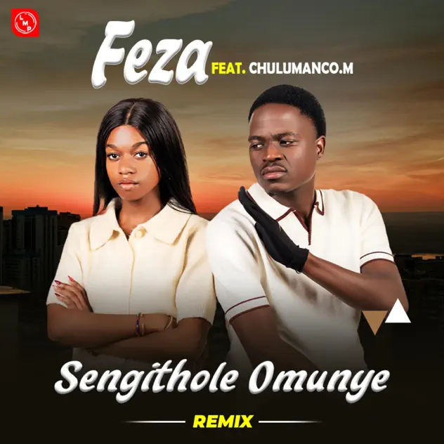 Feza – Sengithole Omunye ft. Chulumanco M Feza Sengithole Omunye ft Chulumanco M