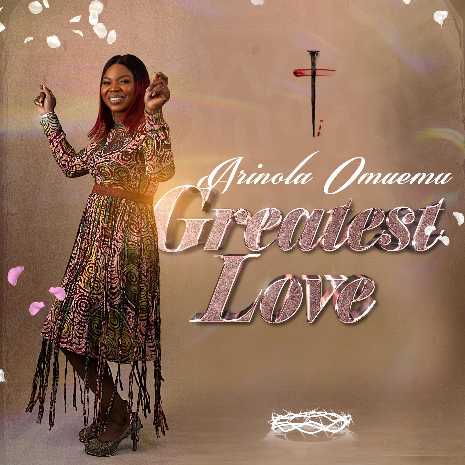 Greatest Love Arinola Omuemu