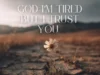 Jesus Country Music Group – God I'm Tired But I Trust You