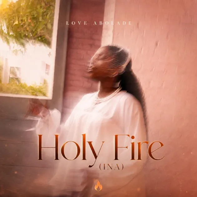 Love Abolade – Holy Fire (INÁ)