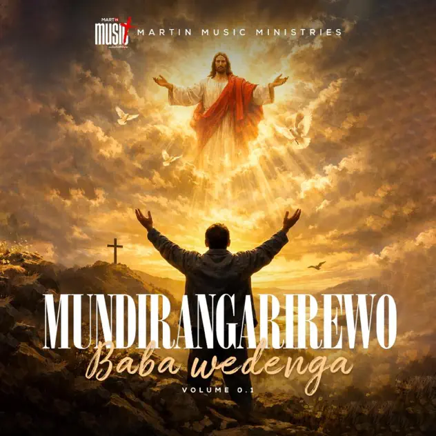 Mart Music Ministries Mundirangarirewo Baba Wedenga