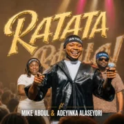 Ratata (Live) ft. Mike Abdul & Adeyinka Alaseyori