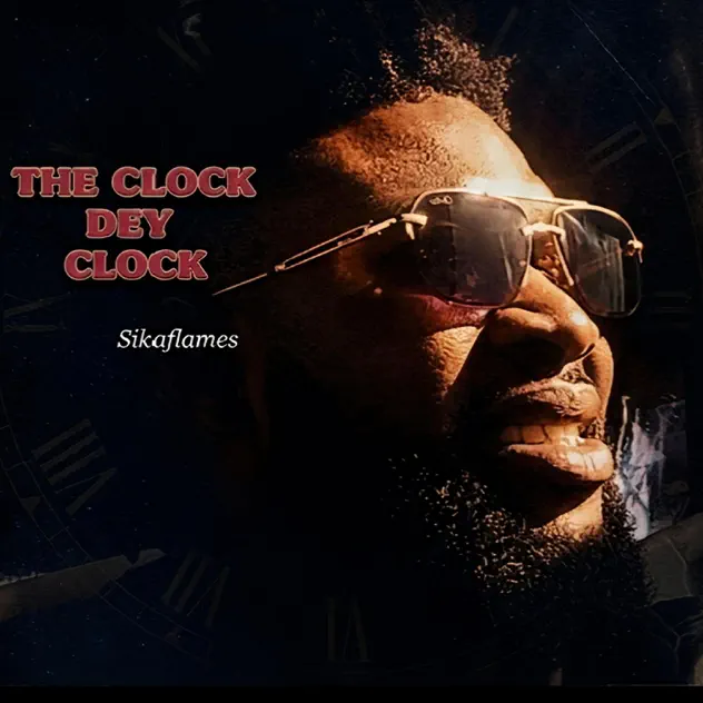 Sikaflames The Clock Dey Clock (Whether Or Not)