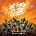 Tim Godfrey We Raise A Sound ft. Fearless Community and Nosa