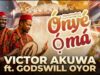 Victor Akuwa Onyeoma ft Godswill Oyor