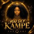 You Dey Kampe Jazzsari