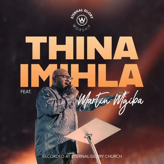 Eternal Glory Worship – Thina Imihla