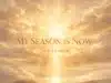 Faith Lumen My Season Is Now