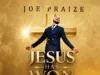 JoePraize Jesus Has Won