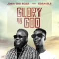 Josh The Roar – Glory Be to God ft. E-Daniels