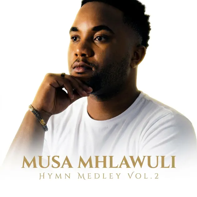 Musa Mhlawuli – Hymn Medley Vol.2 Musa Mhlawuli Hymn Medley Vol.2