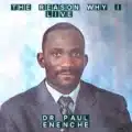 Pastor Paul Enenche The Reason Why I Live