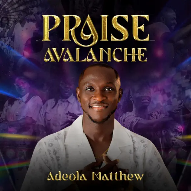 Adeola Matthew – Praise Avalanche Adeola Matthew Praise Avalanche