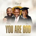 Elijah Oyelade – You Are God (Live) ft. Prospa Ochimana & Yadah